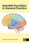 Essential Psychiatry in General Practice