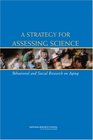 A Strategy for Assessing Science Behavioral and Social Research on Aging