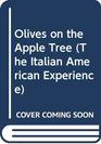 Olives on the Apple Tree