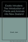 Exotic Intruders The Introduction of Plants and Animals into New Zealand