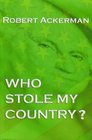Who Stole My Country