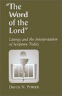 The Word of the Lord Liturgy's Use of Scripture