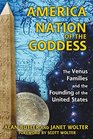 America Nation of the Goddess The Venus Families and the Founding of the United States