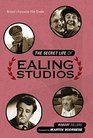 The Secret Life of Ealing Studios Britain's favourite film studio