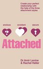 Attached: Create Your Perfect Relationship with the Help of the Three Attachment Styles. by Amir Levine, Rachel Heller