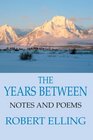 The Years Between Notes and Poems