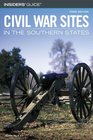 Insiders' Guide to Civil War Sites in the Southern States 3rd
