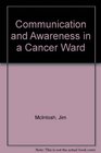 COMMUNICATION  AWARENESS IN A CANCER WARD