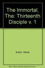 The Immortal The Thirteenth Disciple v 1