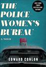 The Policewomen's Bureau A Novel