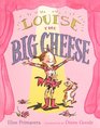 Louise The Big Cheese