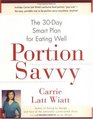 Portion Savvy  The 30Day Smart Plan for Eating Well