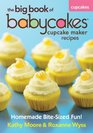 The Big Book of Babycakes Cupcake Maker Recipes Homemade BiteSized Fun