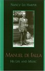 Manuel de Falla His Life and Music