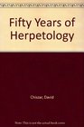 Fifty Years of Herpetology