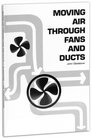 Moving Air Through Fans and Ducts