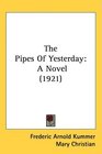 The Pipes Of Yesterday A Novel