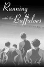 Running With the Buffaloes: A Season Inside with Mark Wetmore, Adam Goucher and The University of Colorado Men's Cross Country Team