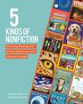 5 Kinds of Nonfiction Enriching Reading and Writing Instruction with Children's Books