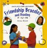 Friendship Bracelet and Beading: Knots, Dots, Stripes and Sparkles (Creative Fun)