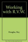 Working with R V W