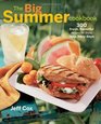 The Big Summer Cookbook 300 fresh flavorful recipes for those lazy hazy days