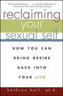Reclaiming Your Sexual Self  How You Can Bring Desire Back Into Your Life