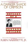 A Darker Shade of Crimson  Odyssey of a Harvard Chicano