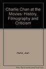 Charlie Chan at the Movies History Filmography and Criticism
