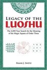 Legacy of the Luoshu The 4000 Year Search for the Meaning of the Magic Square of Order Three