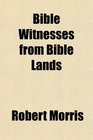 Bible Witnesses from Bible Lands