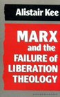 Marx and the Failure of Liberation Theology