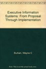 Executive Information Systems From Proposal Through Implementation