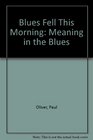 Blues Fell This Morning  Meaning in the Blues