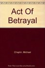 Act Of Betrayal