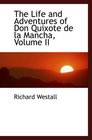 The Life and Adventures of Don Quixote de la Mancha Volume II