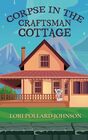Corpse in the Craftsman Cottage (A Flippin' Good Mystery)