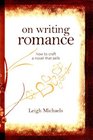 On Writing Romance: How to craft a novel that sells