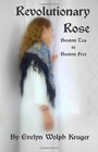 Revolutionary Rose: Boston Tea to Boston Free