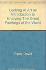 Looking At Art an Introduction to Enjoying The