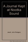 A Journal Kept at Nootka Sound