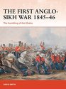 The First AngloSikh War 184546 The humbling of the Khalsa