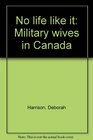 No Life Like It Military Wives in Canada