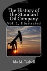 The History of the Standard Oil Company Vol 1 Illustrated