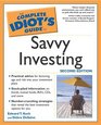 Complete Idiot's Guide to Savvy Investing 2E