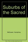 Suburbs of the Sacred