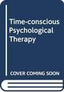 Timeconscious Psychological Therapy
