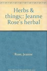 Herbs  things Jeanne Rose's herbal