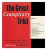 The Great Conspiracy Trial An Essay on Law Liberty and the Constitution