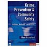 Crime Prevention and Community Safety Politics Policies and Practices